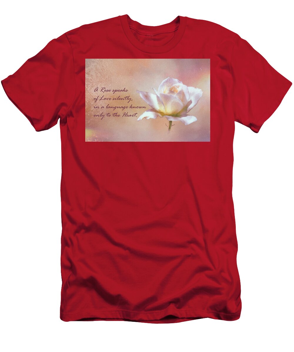 Linda Brody T-Shirt featuring the photograph A Rose speaks of Love silently, in a language known only to the Heart by Linda Brody