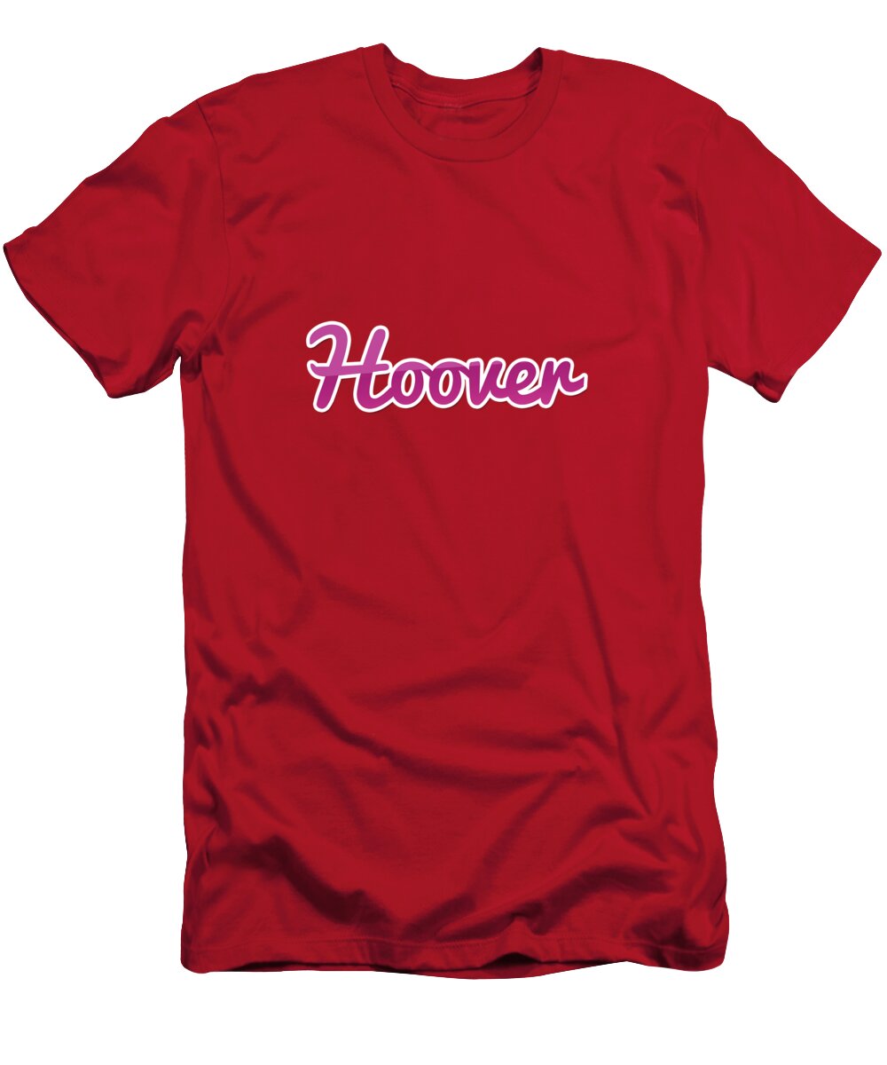 Hoover T-Shirt featuring the digital art Hoover #Hoover by TintoDesigns