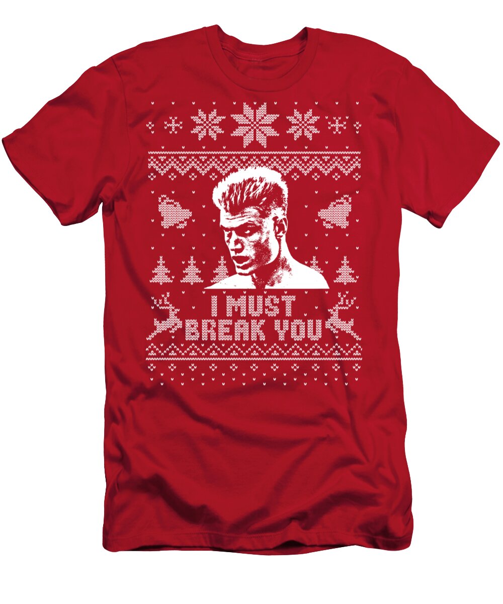 Christmas T-Shirt featuring the digital art I Must Break You Christmas Shirt by Megan Miller