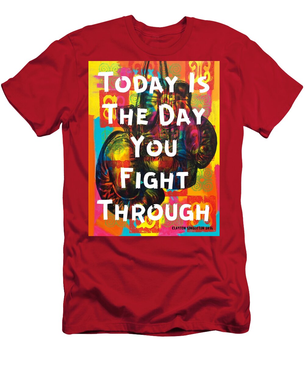 Colorful T-Shirt featuring the painting Persevere/ Commit by Clayton Singleton