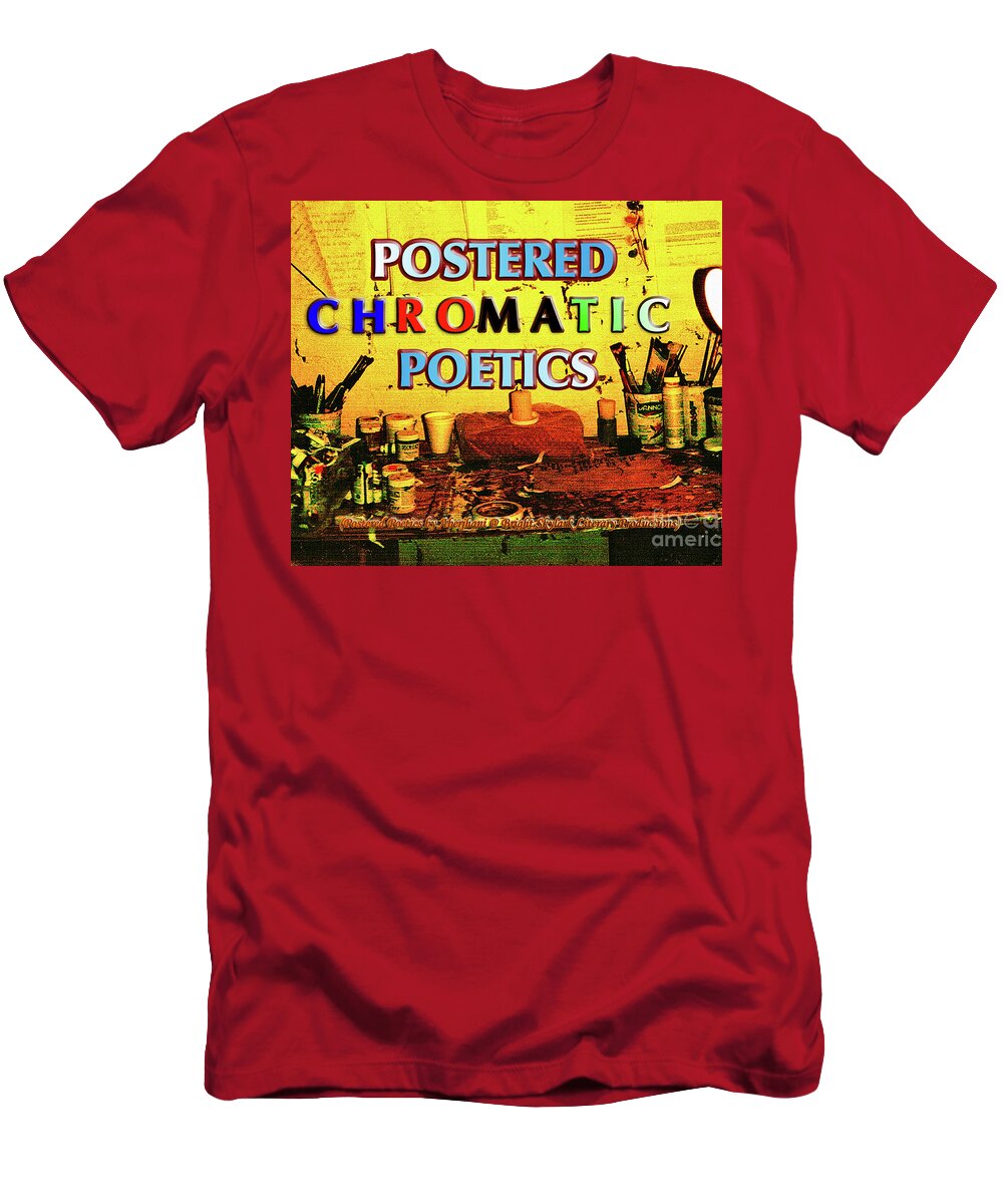 Digital Art T-Shirt featuring the photograph Postered Chromatic Poetics by Aberjhani