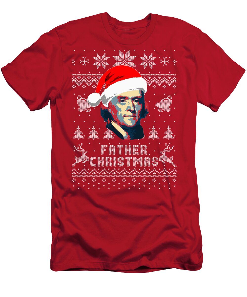 Santa T-Shirt featuring the digital art Thomas Jefferson Father Christmas by Filip Schpindel