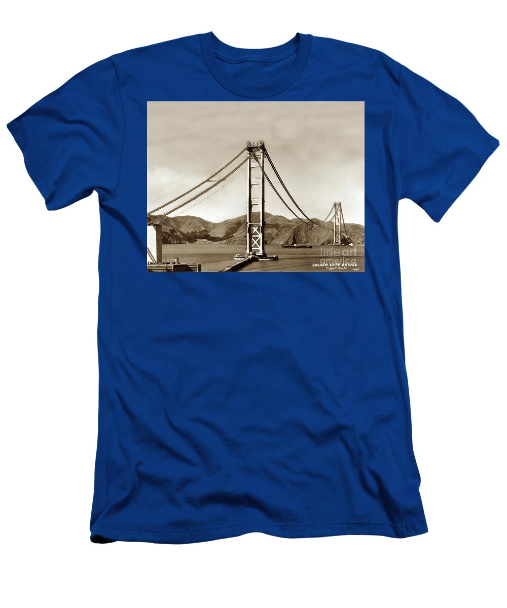 Looking North T-Shirt featuring the photograph Looking north at the Golden Gate Bridge under construction with no deck yet 1936 by Monterey County Historical Society