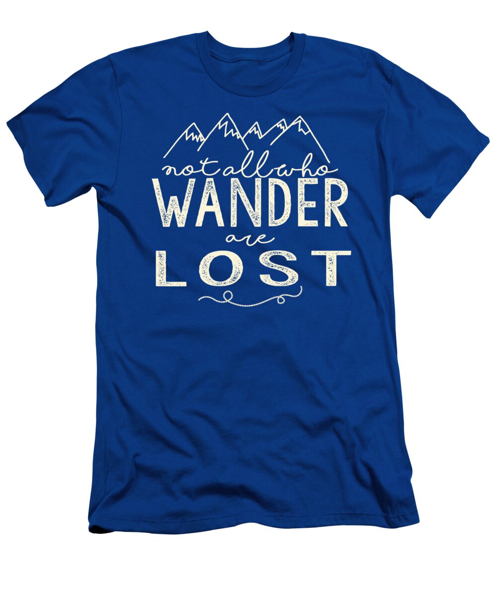 Not All Who Wander Are Lost T-Shirt featuring the digital art Not All Who Wander by Heather Applegate