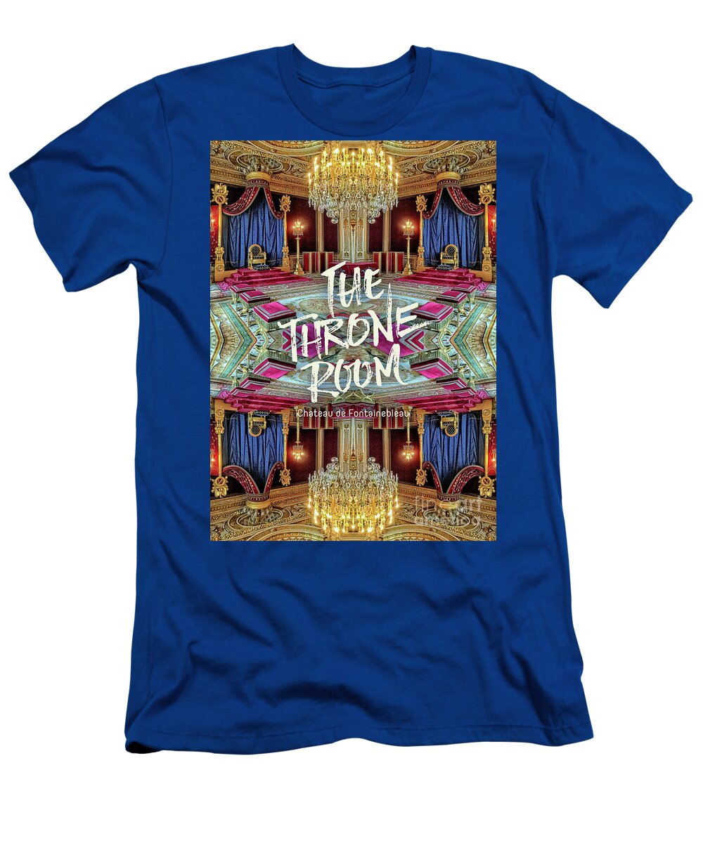 The Throne Room T-Shirt featuring the photograph The Throne Room Fontainebleau Chateau Gorgeous Royal Interior by Beverly Claire Kaiya