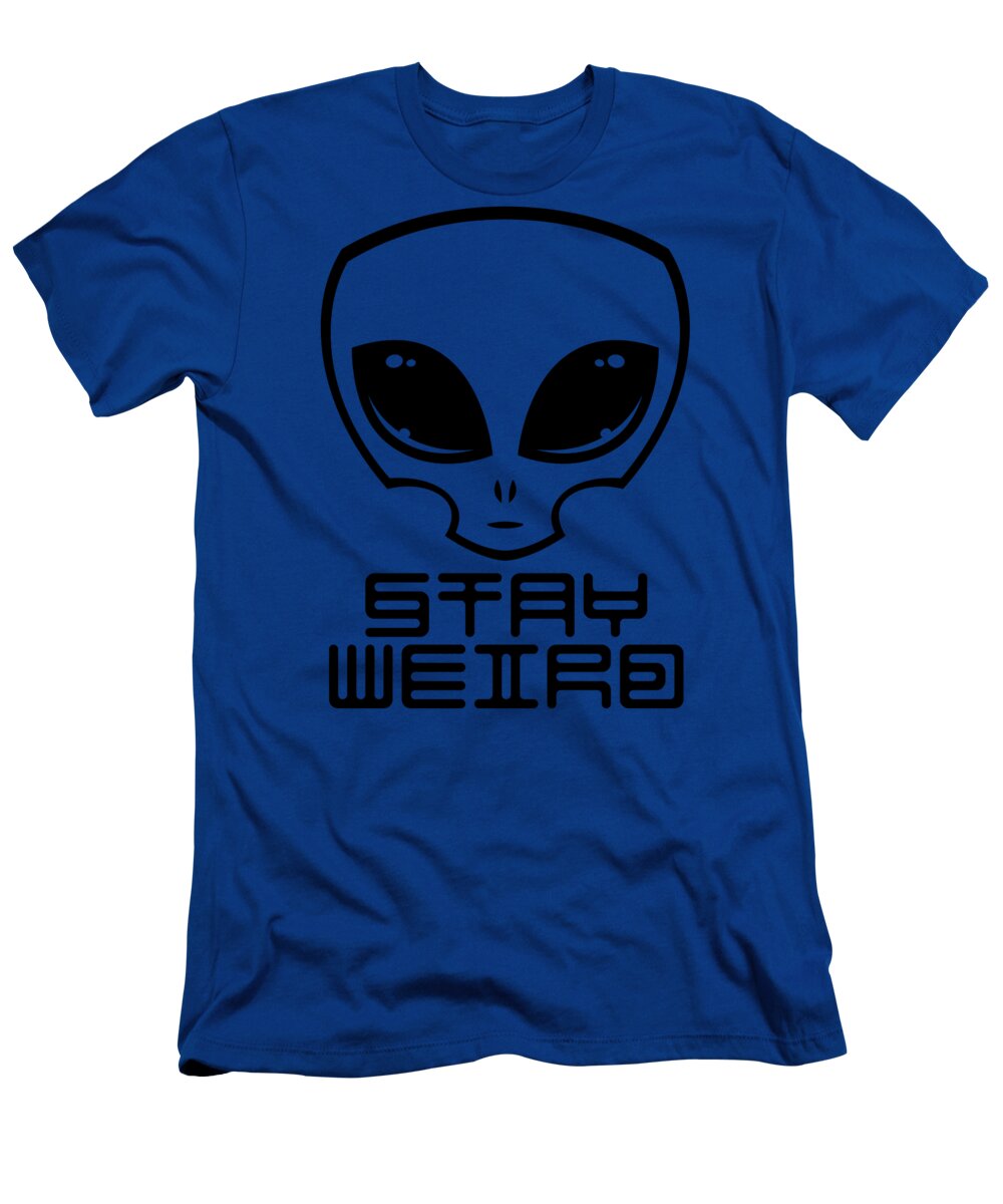 Alien T-Shirt featuring the digital art Stay Weird Alien Head by John Schwegel