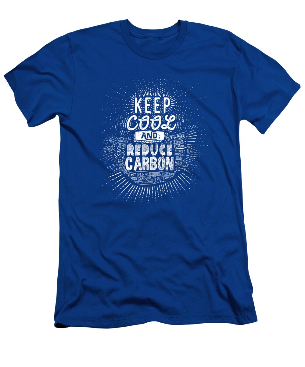 Keep Cool T-Shirt featuring the digital art Keep Cool Reduce Carbon by Laura Ostrowski