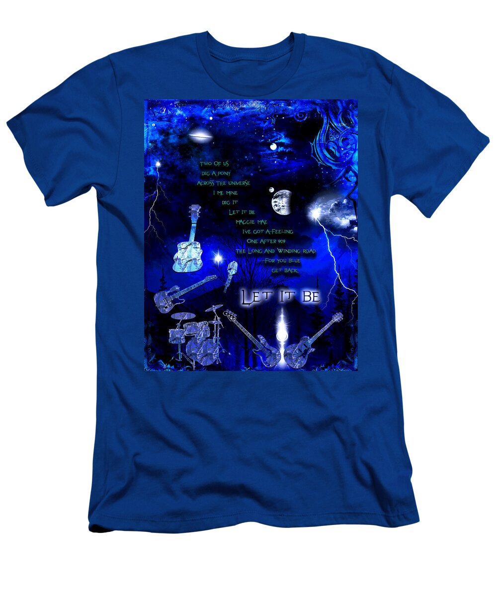 Let It Be T-Shirt featuring the digital art Let It Be #1 by Michael Damiani