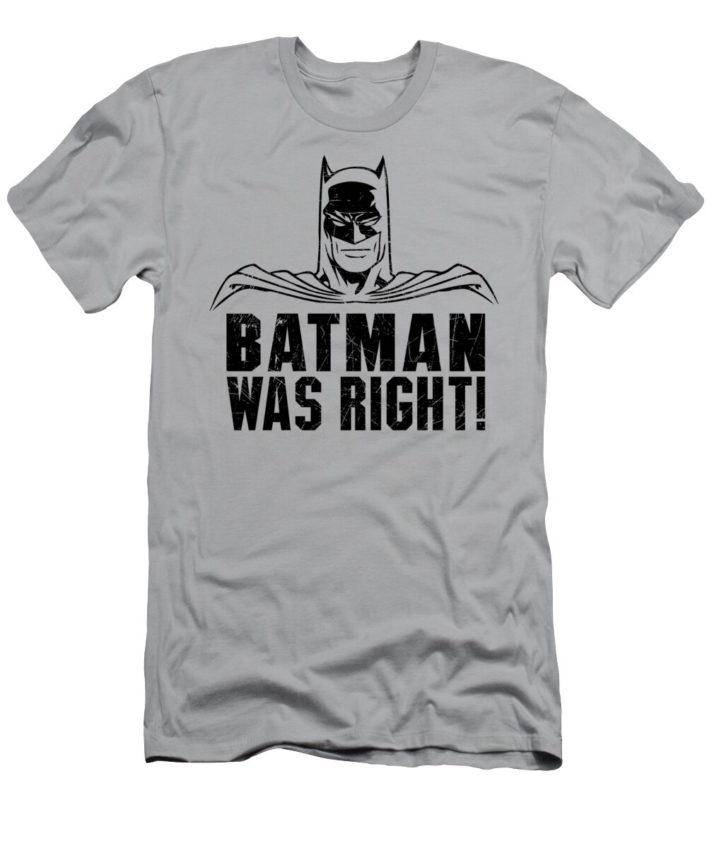  T-Shirt featuring the digital art Batman - Was Right by Brand A