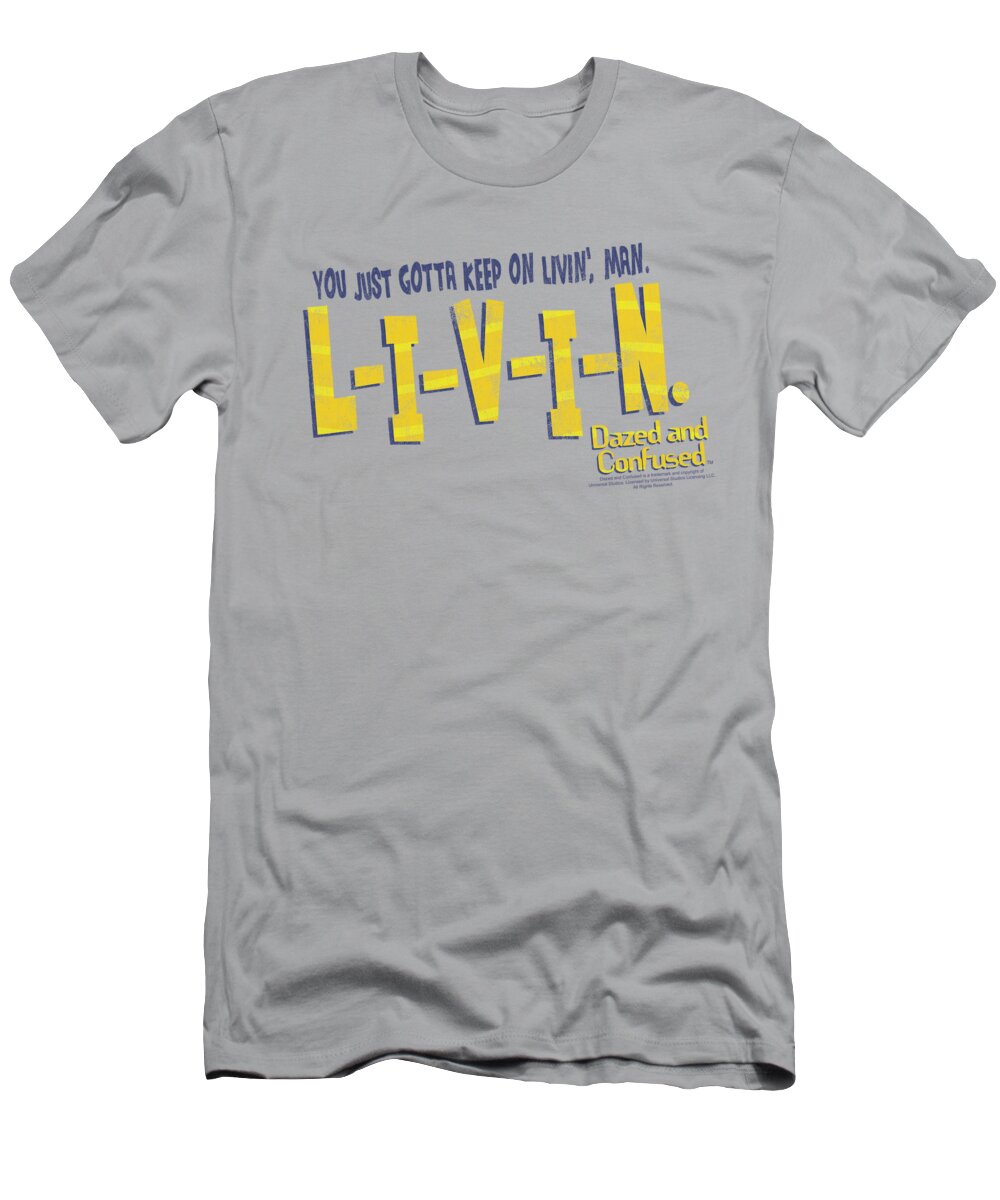 Dazed And Confused T-Shirt featuring the digital art Dazed And Confused - Livin by Brand A