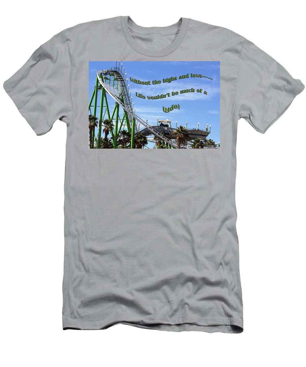 Roller Coaster T-Shirt featuring the photograph Life Is A Ride by Phyllis Denton