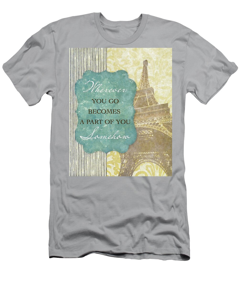 Eiffel T-Shirt featuring the digital art Wherever You Go by John Spaeth