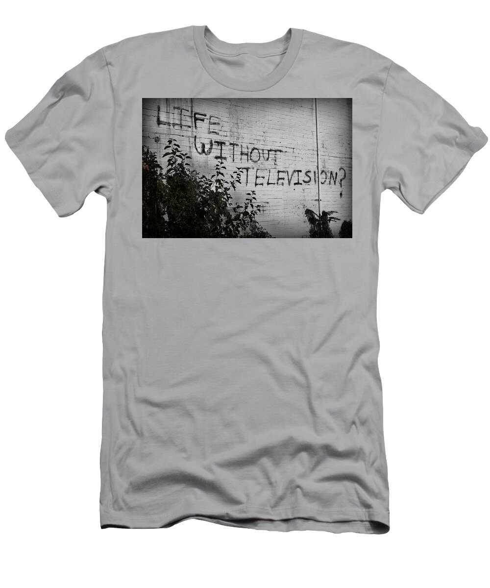 Life T-Shirt featuring the photograph Life Without Television by Kelly Hazel