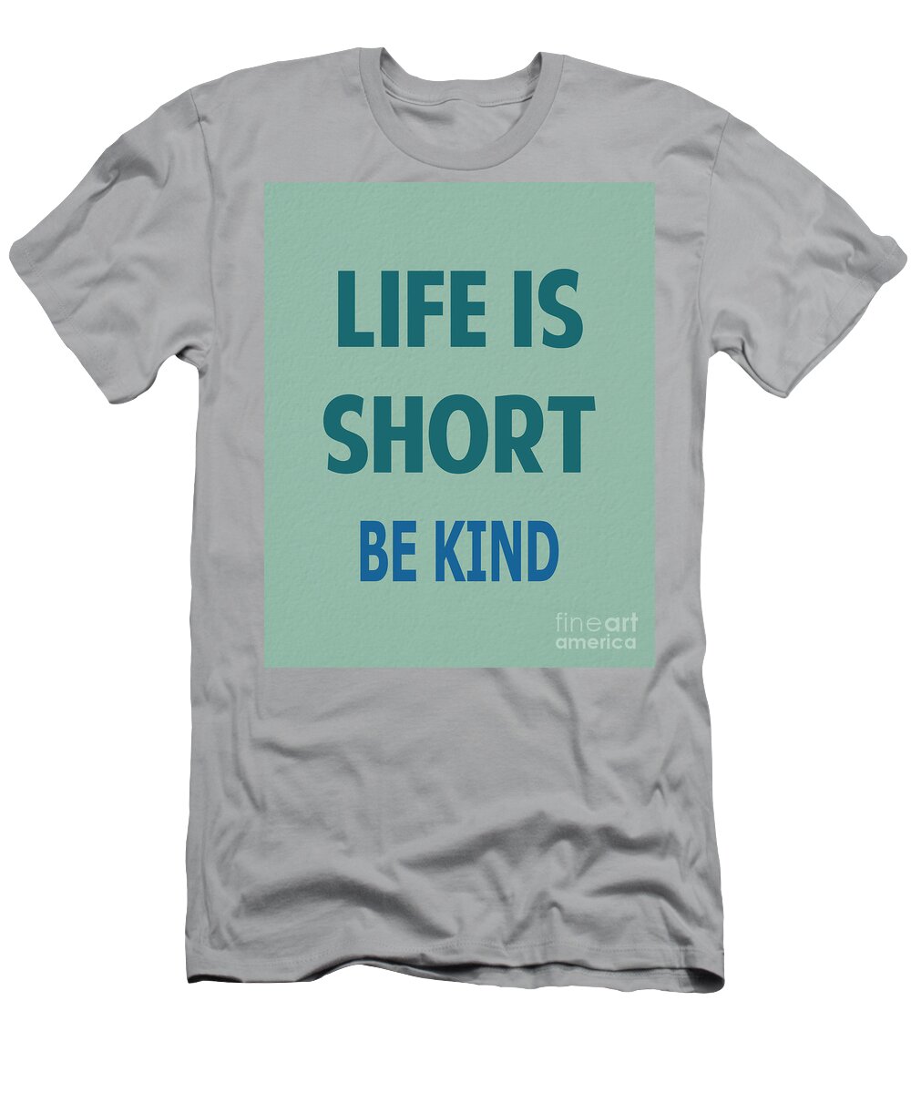 Inspirational Quotes T-Shirt featuring the photograph 237- Be Kind by Joseph Keane