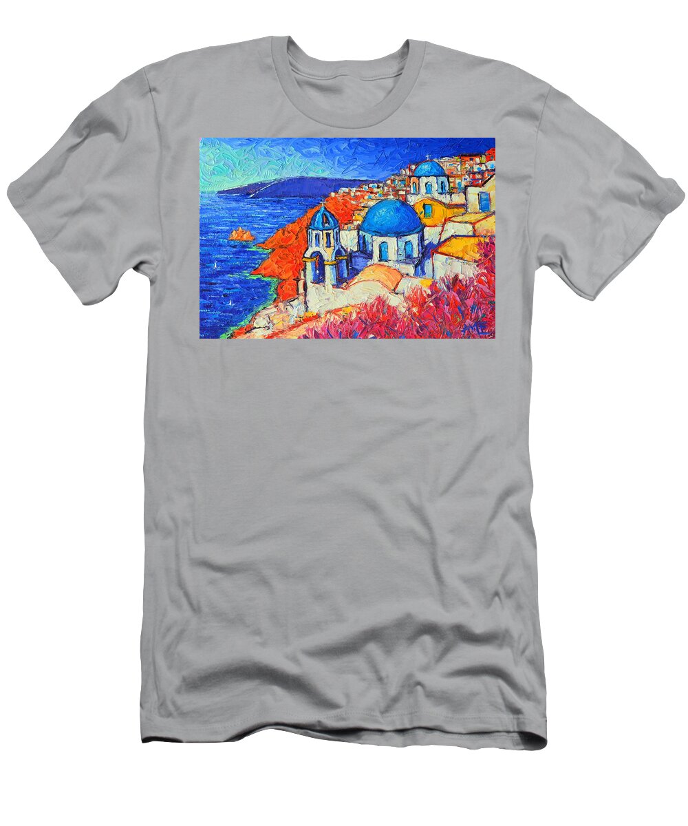 Santorini T-Shirt featuring the painting BLUE DOMES IN OIA SANTORINI GREECE original impasto palette knife oil painting by Ana Maria Edulescu by Ana Maria Edulescu