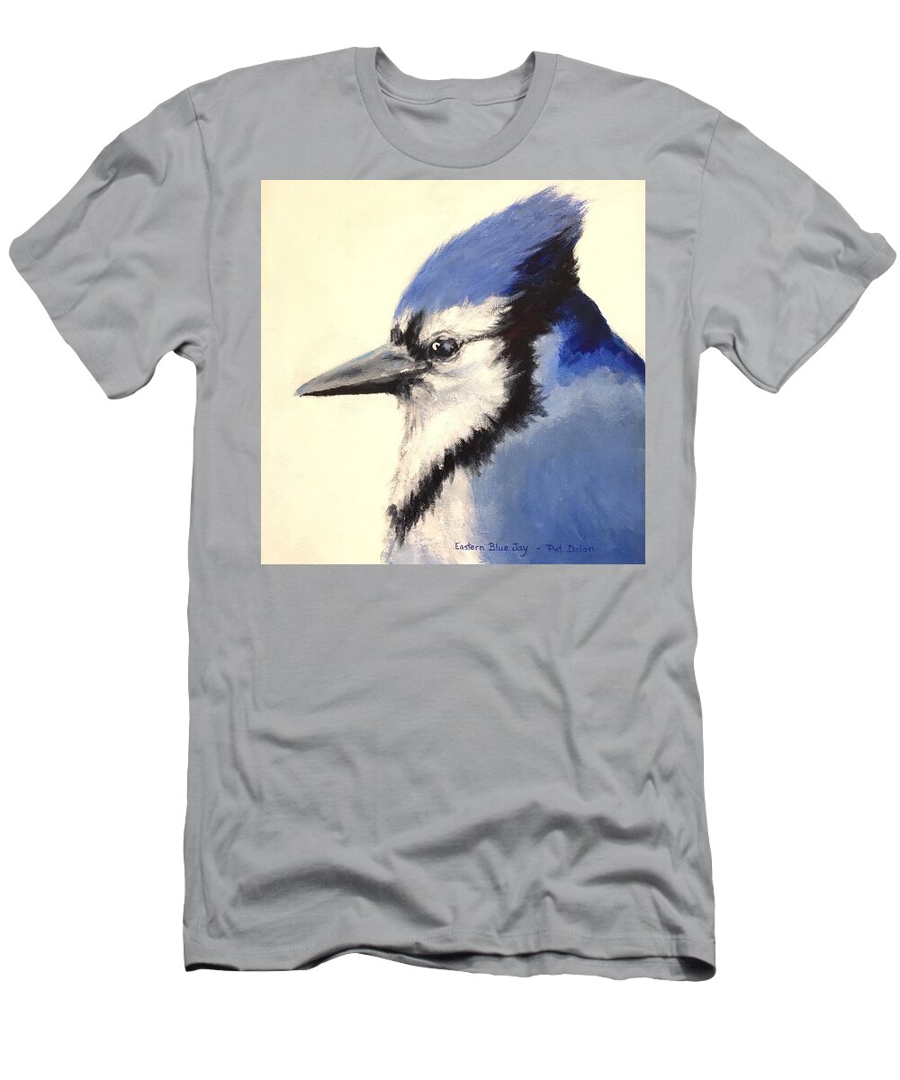 Blue Jay T-Shirt featuring the painting Blue Jay by Pat Dolan