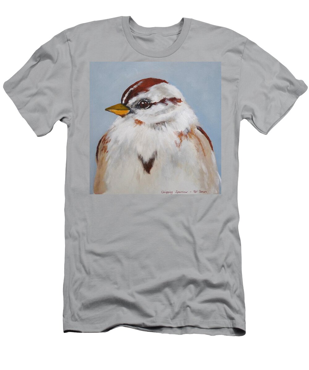 Chipping Sparrow T-Shirt featuring the painting Chipping Sparrow by Pat Dolan