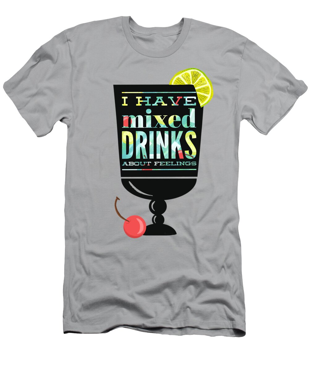 Cocktails T-Shirt featuring the painting I Have Mixed Drinks About Feelings by Little Bunny Sunshine