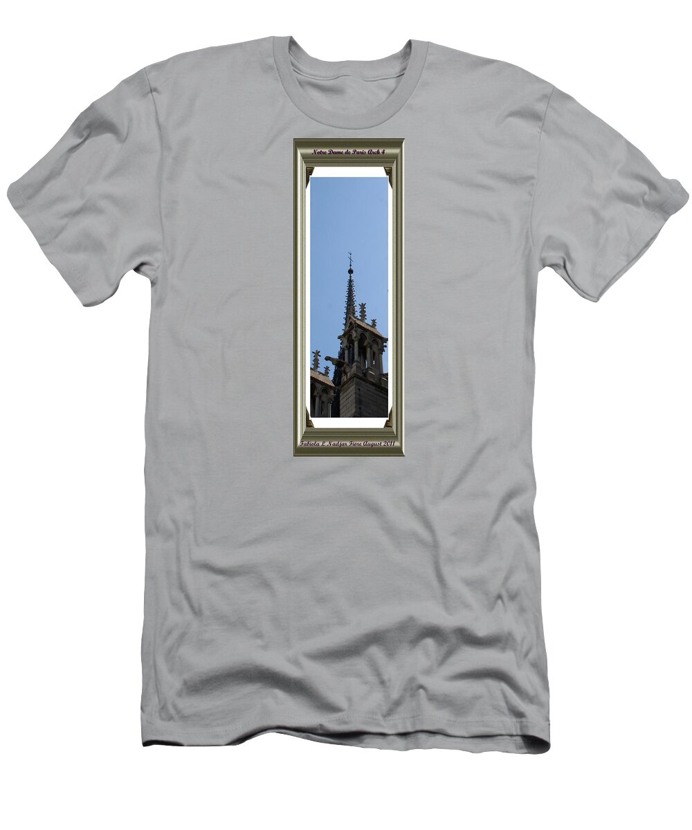 Notre Dame T-Shirt featuring the photograph Notre Dame Arch #4 by Fabiola L Nadjar Fiore