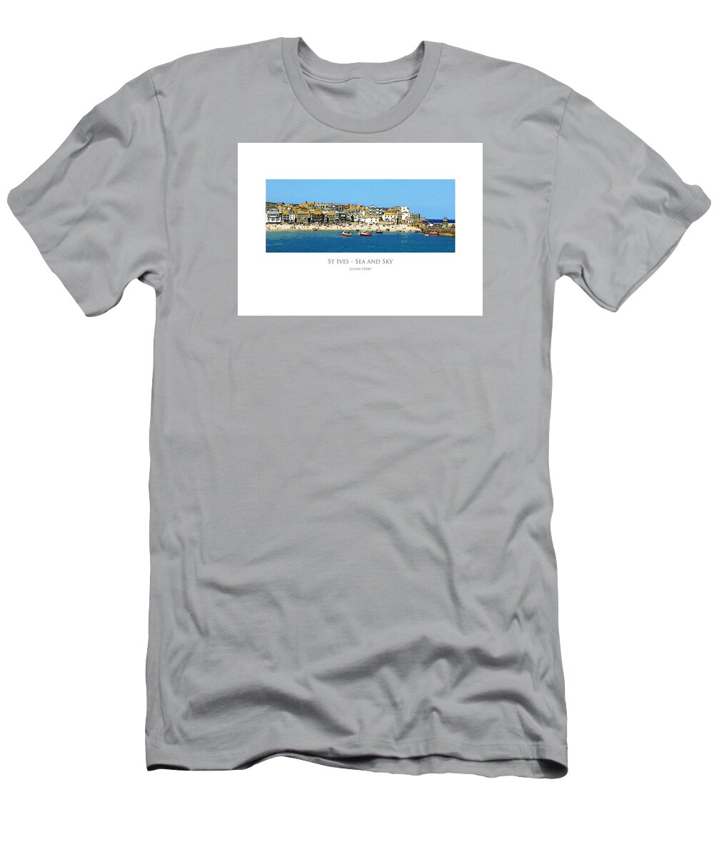 Sea T-Shirt featuring the digital art St Ives Sea and Sky by Julian Perry