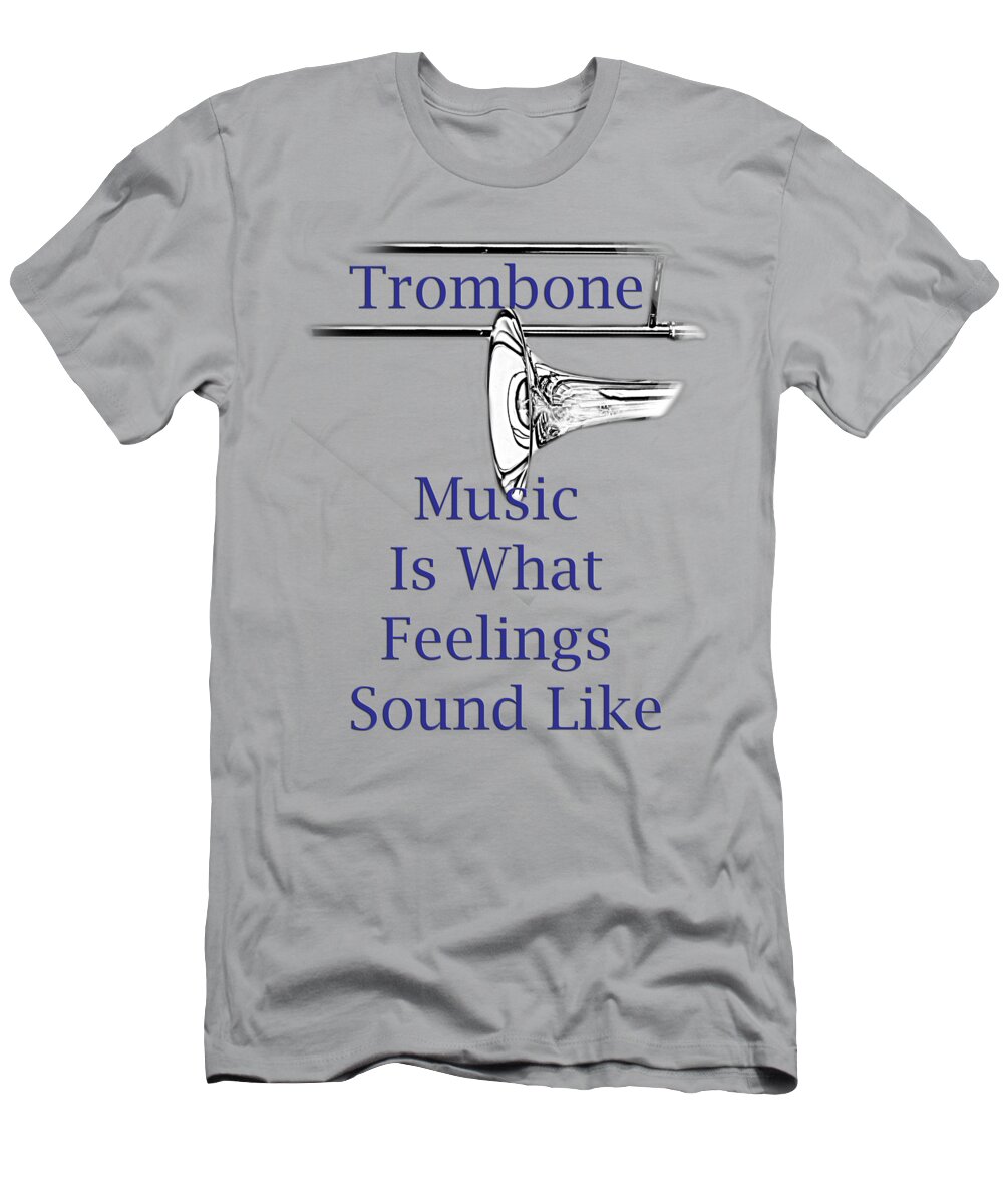 Trombone Is What Feelings Sound Like; Trombone; Orchestra; Band; Jazz; Trombone Tromboneian; Instrument; Fine Art Prints; Photograph; Wall Art; Business Art; Picture; Play; Student; M K Miller; Mac Miller; Mac K Miller Iii; Tyler; Texas; T-shirts; Tote Bags; Duvet Covers; Throw Pillows; Shower Curtains; Art Prints; Framed Prints; Canvas Prints; Acrylic Prints; Metal Prints; Greeting Cards; T Shirts; Tshirts T-Shirt featuring the photograph Trombone Is What Feelings Sound Like 5584.02 by M K Miller