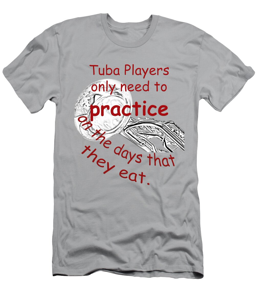 Tuba T-Shirt featuring the photograph Tubas Practice When They Eat by M K Miller