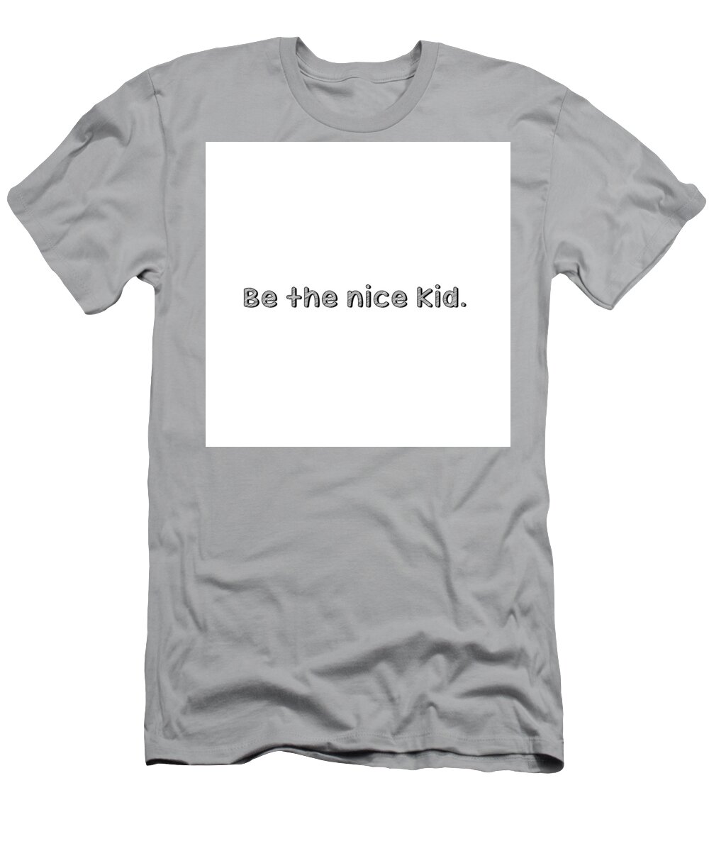 Minimalism T-Shirt featuring the photograph Be The Nice Kid 3 #minimalism by Andrea Anderegg