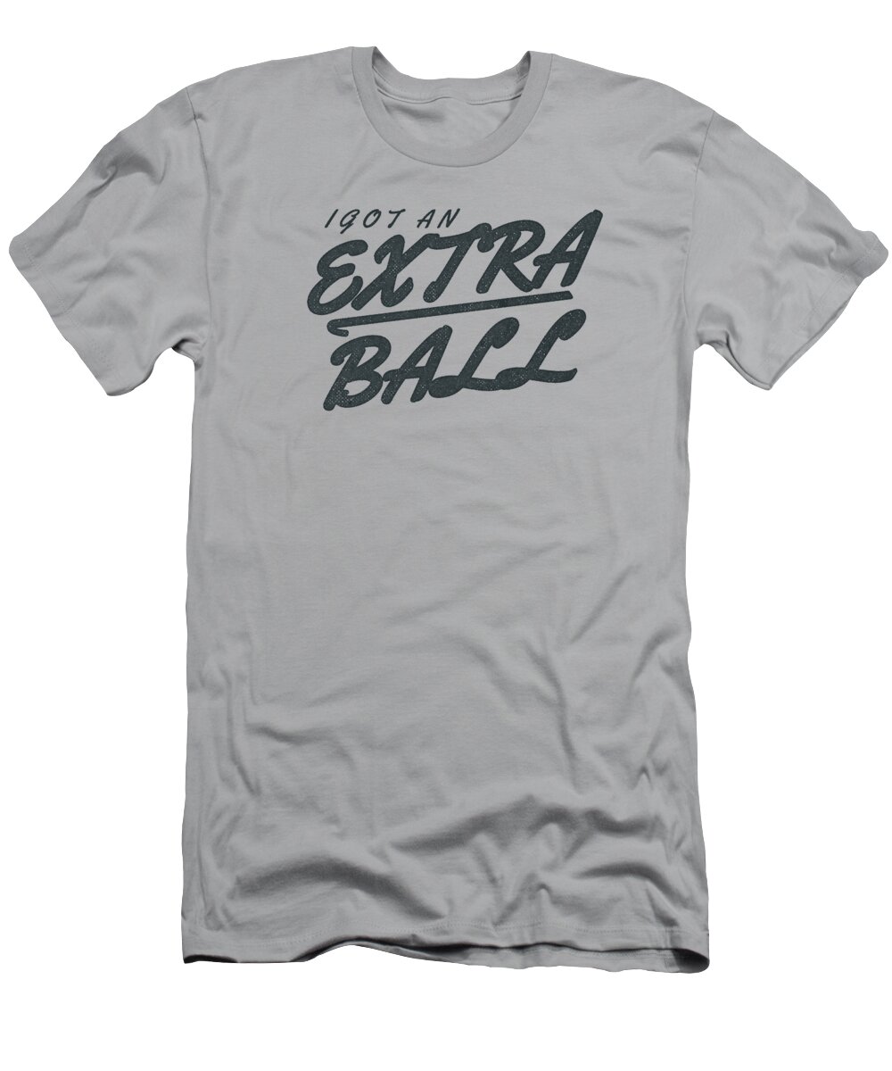 Extra T-Shirt featuring the digital art I got an Extra Ball by Edward Fielding