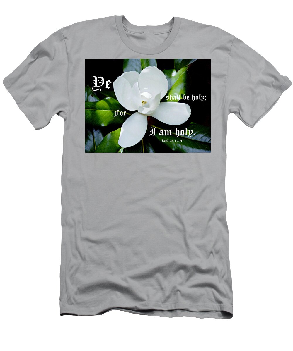White Magnolia Bloom T-Shirt featuring the photograph Southern Magnolia with Leviticus 11 vs 44 by Mike McBrayer