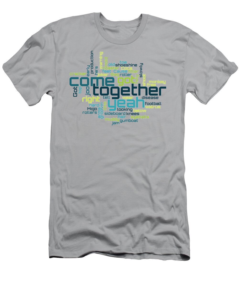 The Beatles Come Together Lyrical Cloud T-Shirt featuring the digital art The Beatles - Come Together Lyrical Cloud by Susan Maxwell Schmidt