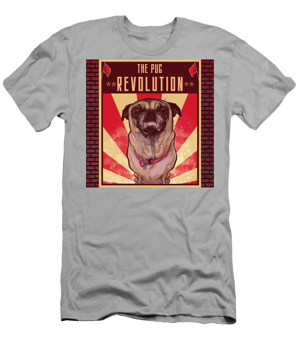 Pug T-Shirt featuring the drawing Pug REVOLUTION by Canine Caricatures By John LaFree
