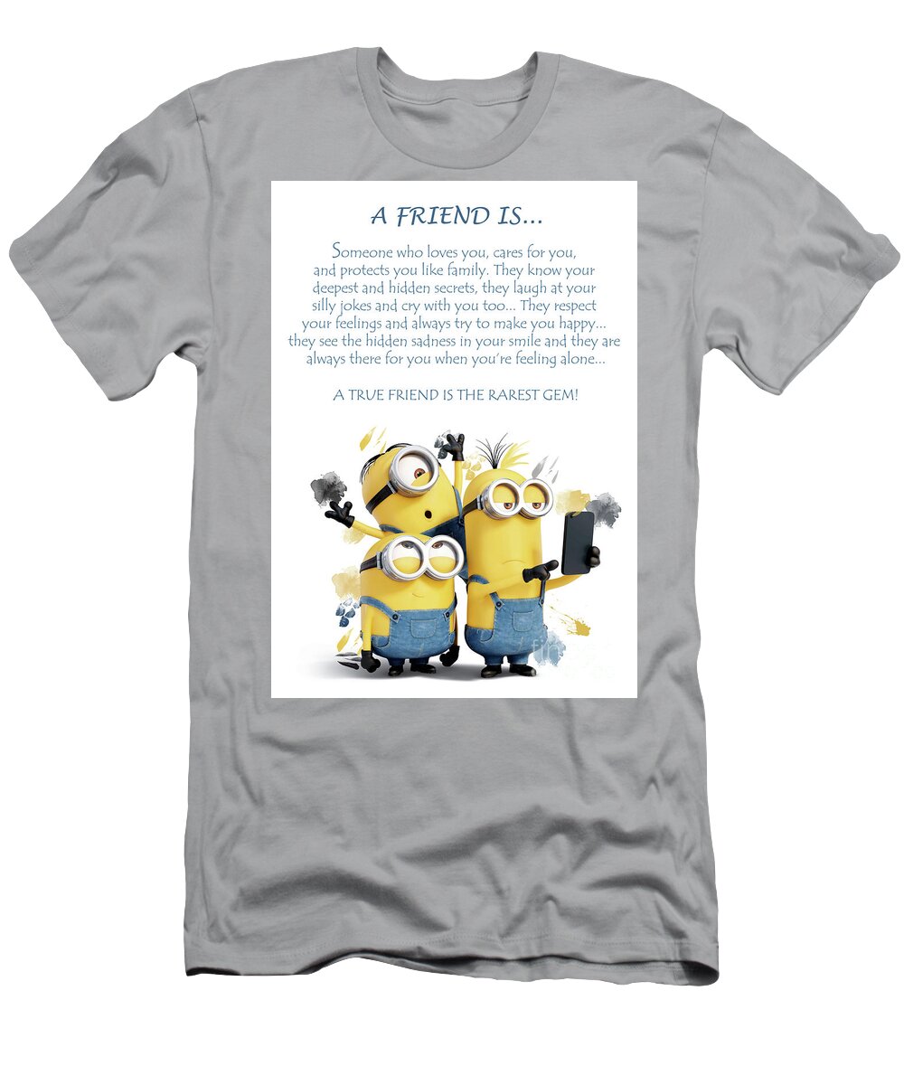 A Friend is.. Minions Cute Friendship Quotes - 5 T-Shirt by Prar K ...