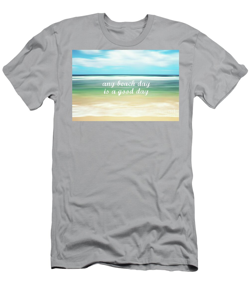 Beach T-Shirt featuring the photograph Any Beach Day by Sylvia Cook