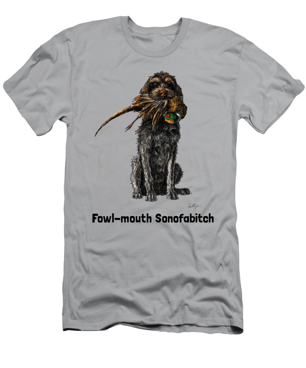 measure Soap Bearing circle Fowl-Mouth Sonofabitch, Deutsch Drahthaar/German Wirehaired Pointer T-Shirt  by David Burgess - Pixels