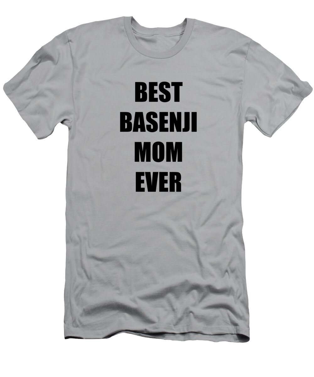 Basenji Mom Dog Lover T-Shirt featuring the digital art Basenji Mom Dog Lover Funny Gift Idea by Jeff Creation