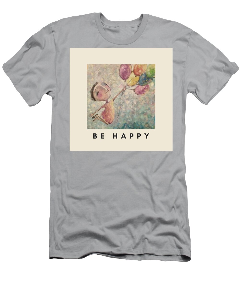 Motivational Poster T-Shirt featuring the mixed media Be Happy Poster by Eleatta Diver