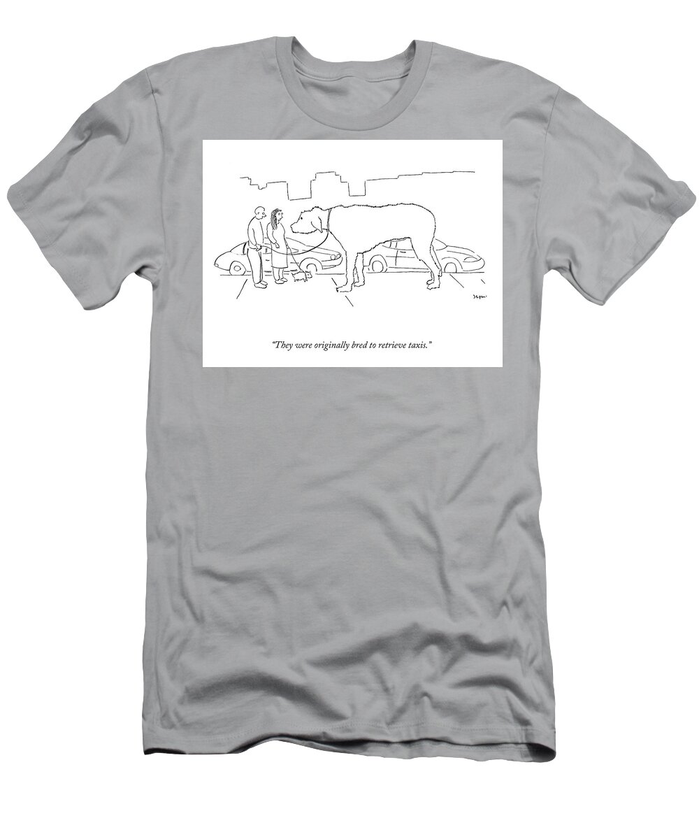 “they Were Originally Bred To Retrieve Taxis.” Dog T-Shirt featuring the drawing Bred to Retrieve Taxis by Michael Shaw