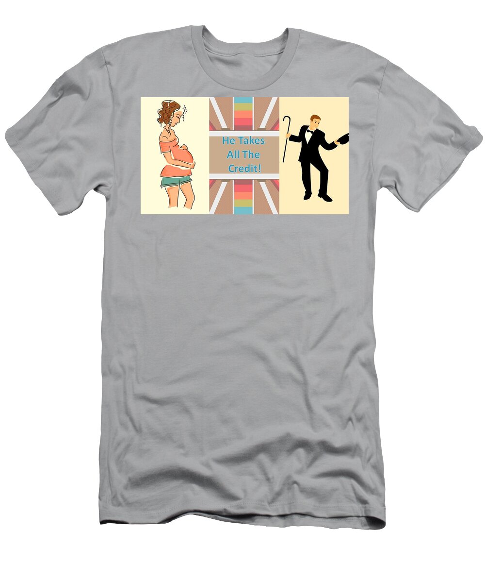 Pregnant T-Shirt featuring the mixed media He Takes All The Credit by Nancy Ayanna Wyatt