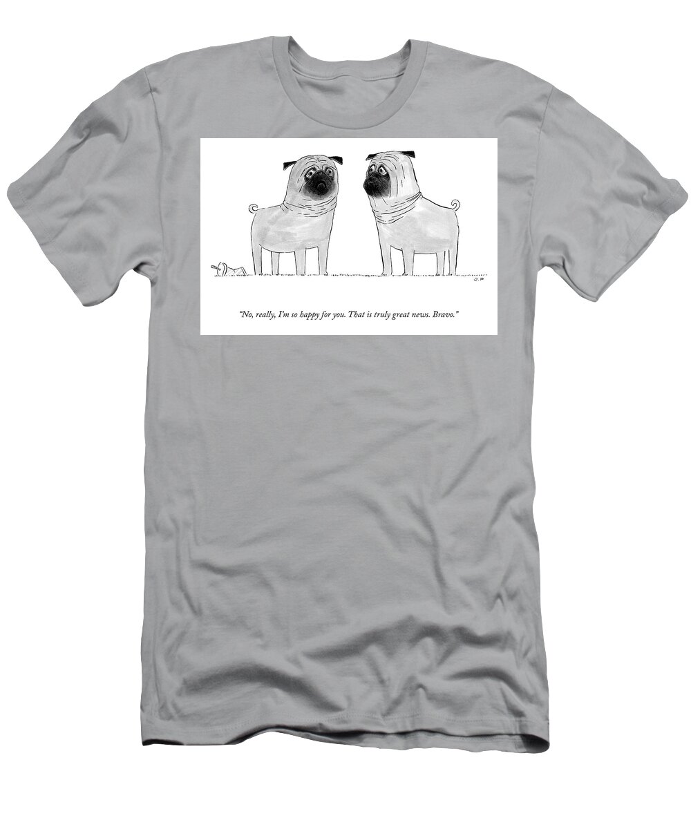 A25378 T-Shirt featuring the drawing I'm So Happy For You by Julia Leigh and Phillip Day