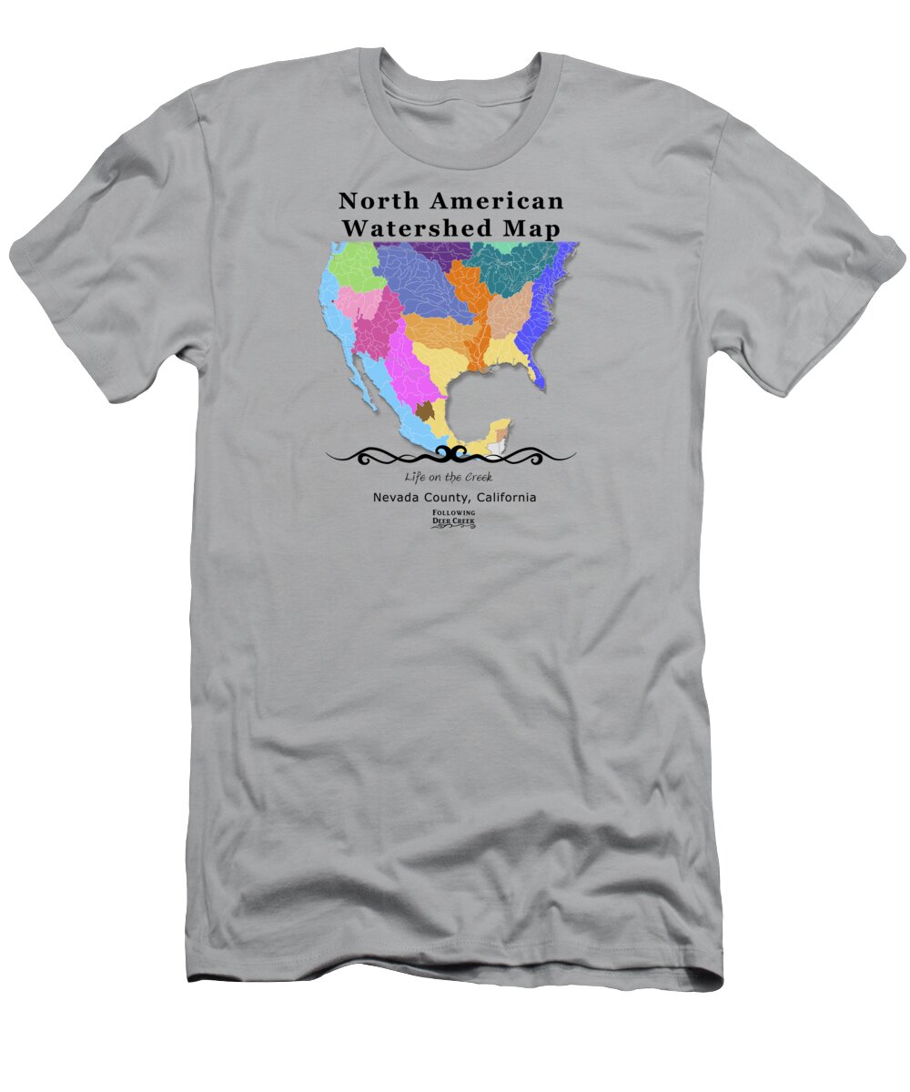 North American Watersheds T-Shirt featuring the digital art North American Watershed Map showing the Location of Nevada County, California by Lisa Redfern