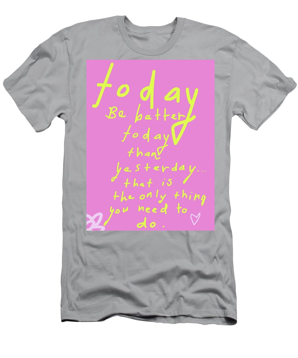 Inspirational T-Shirt featuring the digital art Pink Today by Ashley Rice