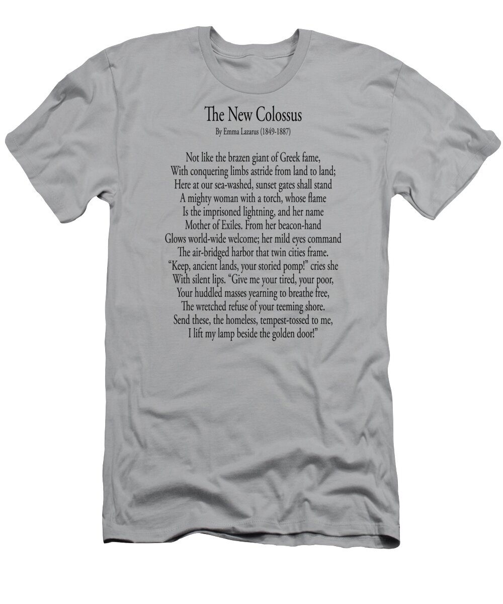 Poetry T-Shirt featuring the digital art POETRY. POEM, The New Colossus. By Emma Lazarus, 1849-1887. by Tom Hill