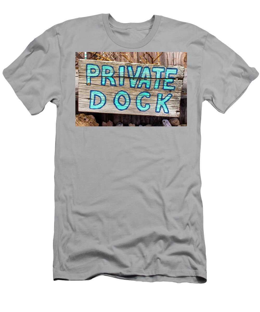 Dock T-Shirt featuring the photograph Private Dock Sign by Blair Damson