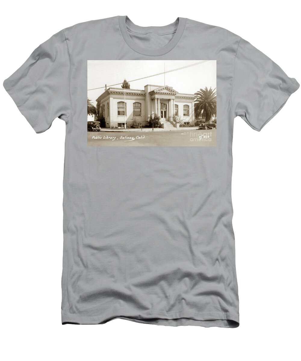Public Library T-Shirt featuring the photograph Public Library, Salinas, Calif Circa 1955 by Monterey County Historical Society
