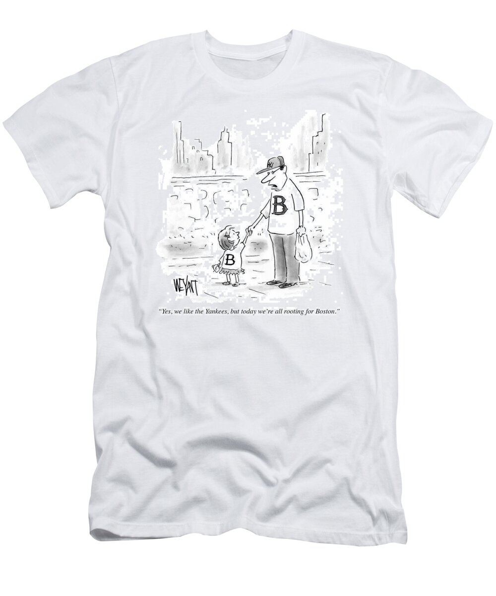 Terrorism T-Shirt featuring the drawing Yes, We Like The Yankees, But Today We're All #1 by Christopher Weyant