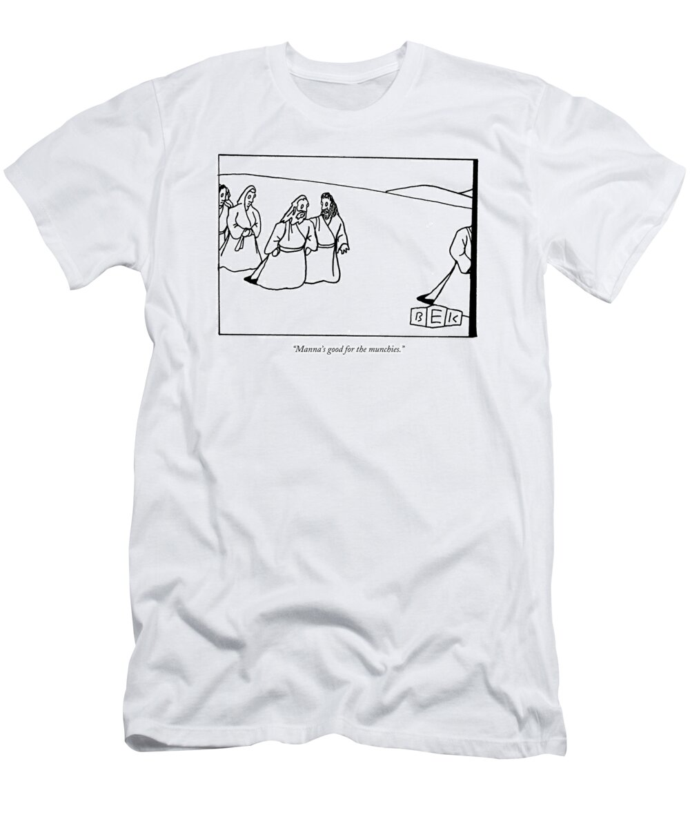 Food Word Play Ancient History Low Cuisine Eat Forty Years 40 Pilgrims Pilgrim Egypt Pilgrimage Hungry T-Shirt featuring the drawing Manna's Good For The Munchies by Bruce Eric Kaplan