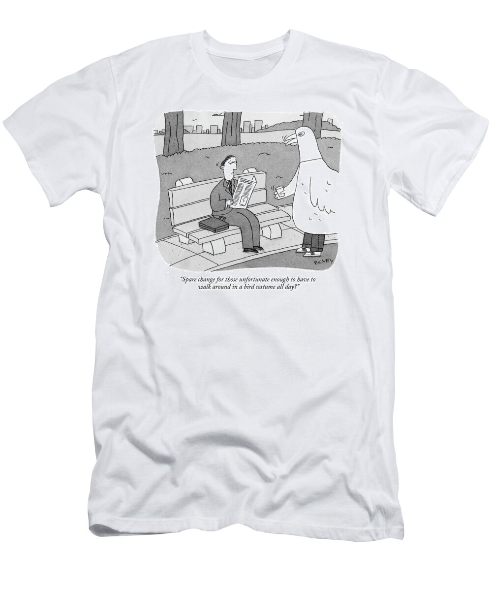 Chicken T-Shirt featuring the drawing Spare Change For Those Unfortunate Enough by Peter C. Vey