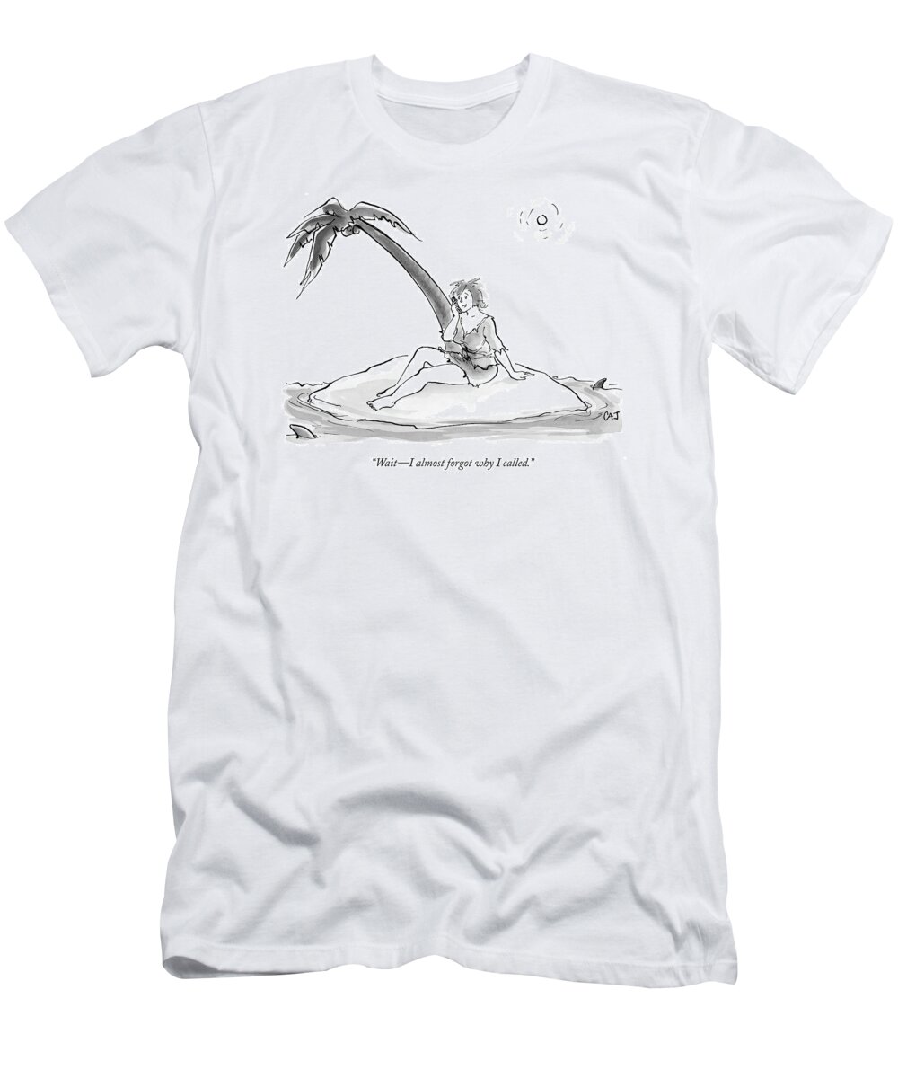 Desert Island Rescue Problems

(woman Stranded On A Desert Island Talking On A Cell Phone.) 120811 Cjo Carolita Johnson T-Shirt featuring the drawing Wait - I Almost Forgot Why I Called by Carolita Johnson
