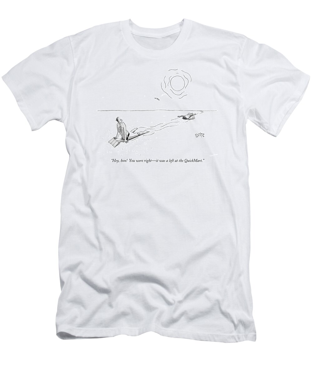 Desert T-Shirt featuring the drawing You Were Right It Was A Left by Julia Suits
