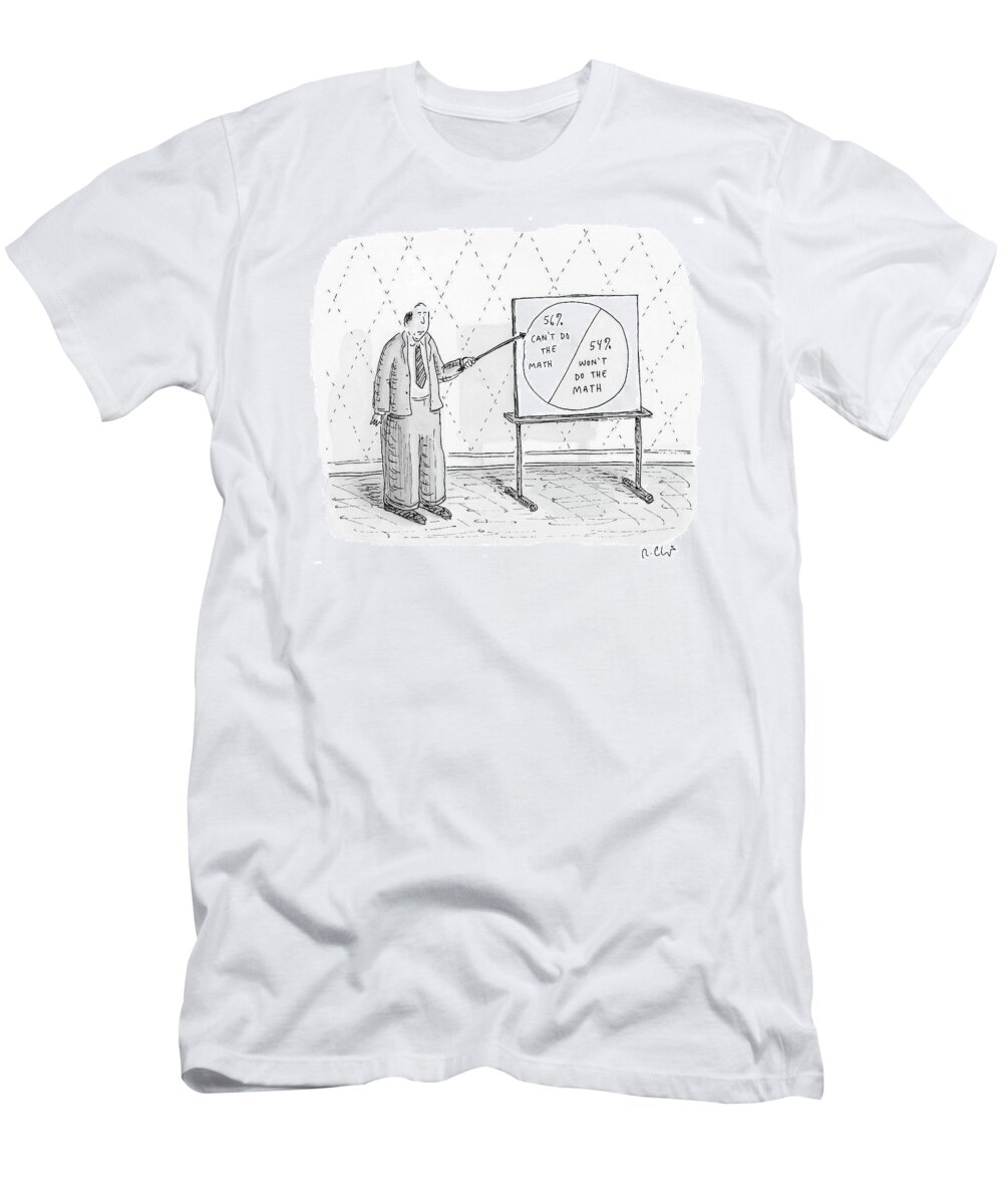 Math T-Shirt featuring the drawing New Yorker November 5th, 2007 by Roz Chast